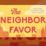 Whimsical Romance: A Dive into The Neighbor Favor by The Greene Sisters