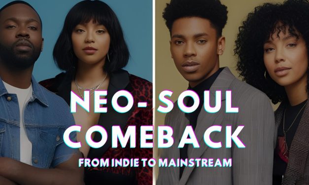 From Indie to Mainstream: The Role of Playlists and Streaming in the Neo-Soul Comeback