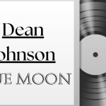 Dean Johnson Releases Soulful New Single “Blue Moon”