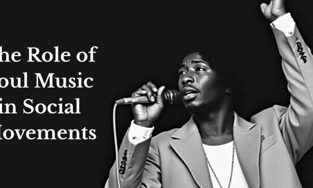 The Role of Soul Music in Social Movements