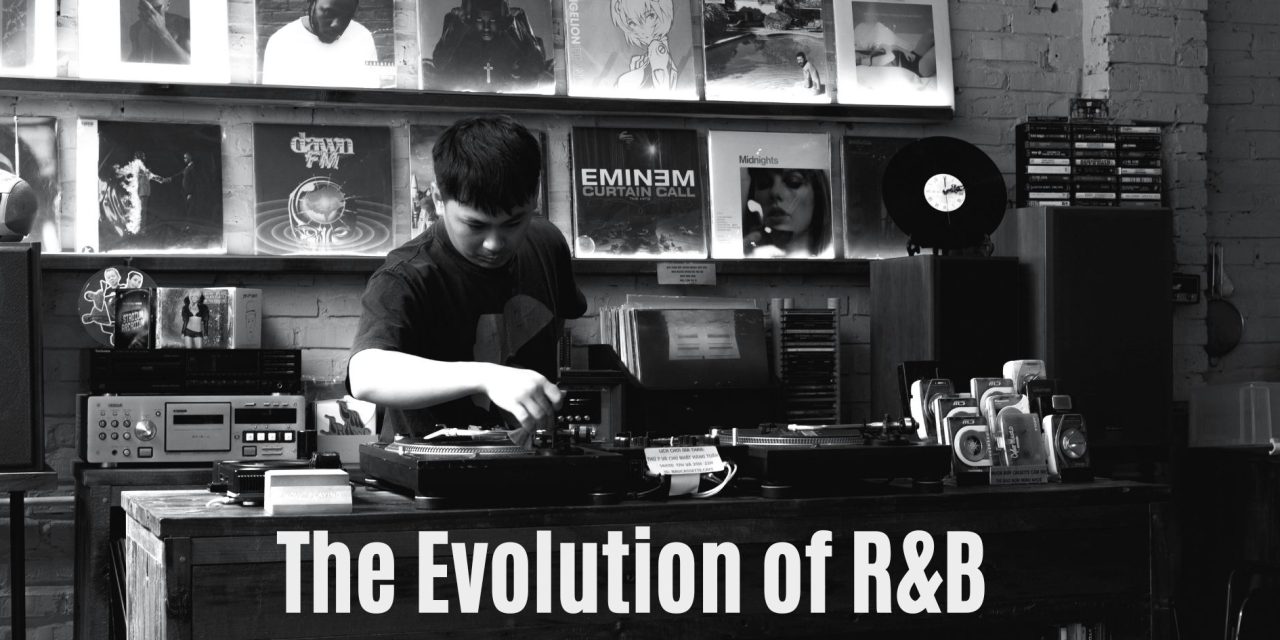 The Evolution of R&B music: From Roots to Rhythms