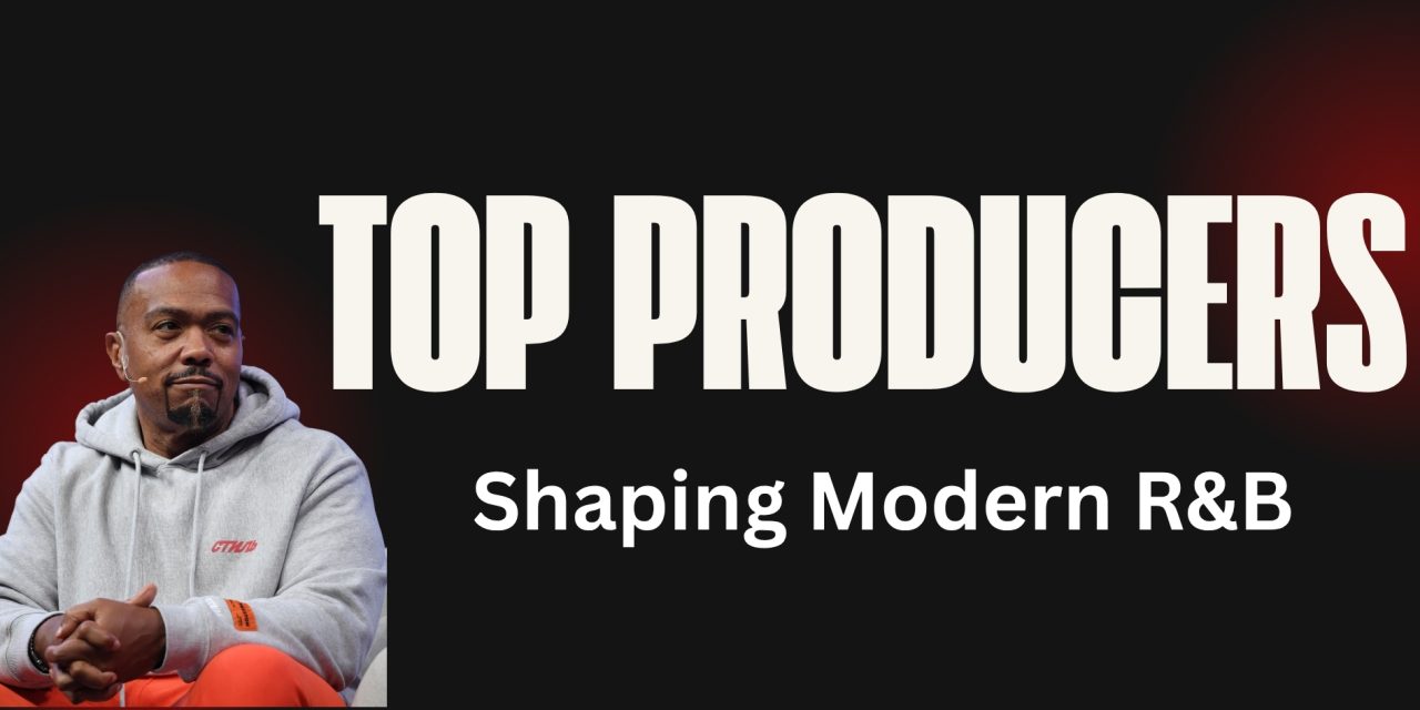 Top Producers Shaping Modern R&B