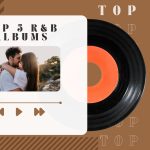 Top 5 R&B Albums Everyone Should Be Listening To