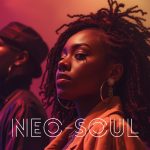Neo-Soul’s Living Legacy: How New Artists and Releases Are Redefining the Genre