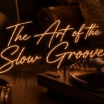 The Art of the Slow Groove: A Modern R&B Case Study 